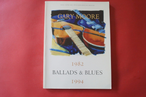 Gary Moore - Ballads & Blues 1982-1994 Songbook Notenbuch Vocal Guitar Bass