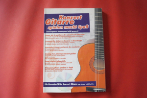 Konzertgitarre spielen macht Spaß (mit CD) Gitarrenbuch