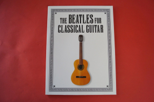 Beatles - For Classical Guitar (neuere Ausgabe) Songbook Guitar
