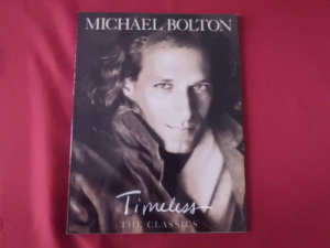Michael Bolton - Timeless, The Classics Songbook Notenbuch Piano Vocal Guitar PVG