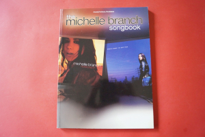 Michelle Branch - The Songbook Songbook Notenbuch Piano Vocal Guitar PVG