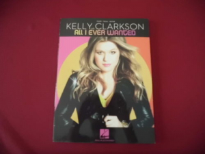 Kelly Clarkson - All I ever wanted Songbook Notenbuch Piano Vocal Guitar PVG