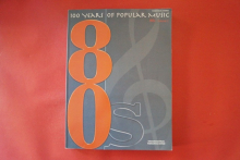100 Years of Popular Music: The 80s Vol. 2 Songbook Notenbuch Piano Vocal Guitar PVG
